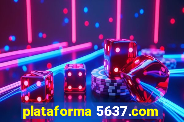 plataforma 5637.com